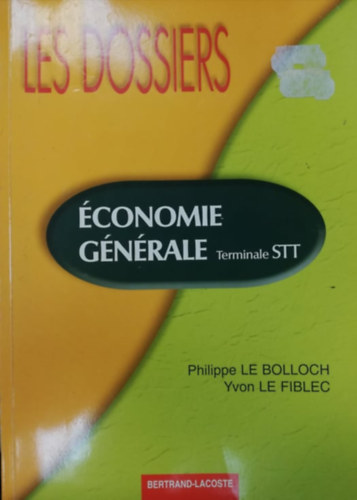 Les Dossiers - conomie Gnrale - Terminale STT (Francia nyelvknyv)