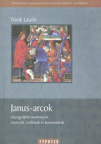 Janus-arcok - sszegyjttt tanulmnyok, recenzik, fordtsok, kommen
