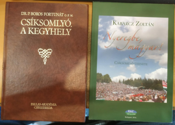2 db Csksomly, a kegyhely + Nyeregbe, magyar! (Csksomly zenete)