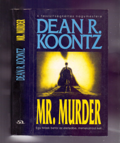 Dean R. Koontz - Mr. Murder (Egy Msik betr az letedbe, meneklnd kell...)