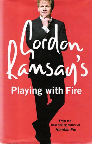 Gordon Ramsay - Playing with Fire