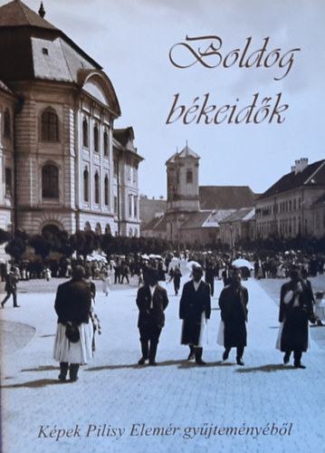 Boldog bkeidk - Kpek Pilisy Elemr gyjtemnybl