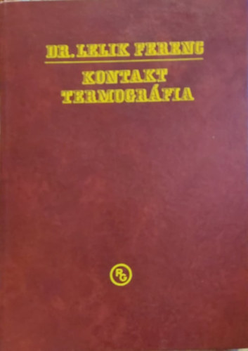 Dr. Lelik Ferenc - Kontakt termogrfia (A mozgsszervi elvltozsok atlasza)