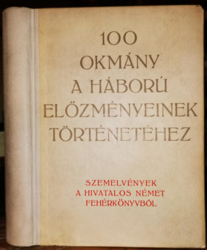 100 okmny a hbor elzmnyeinek trtnethez