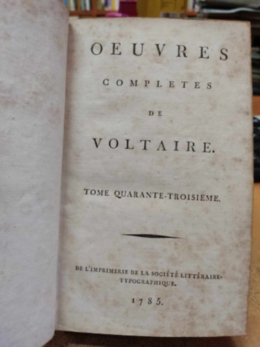 Voltaire - Oeuvres Completes de Voltaire tome Quarante-Troisieme (43)