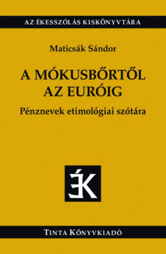 Maticsk Sndor - A mkusbrtl az eurig