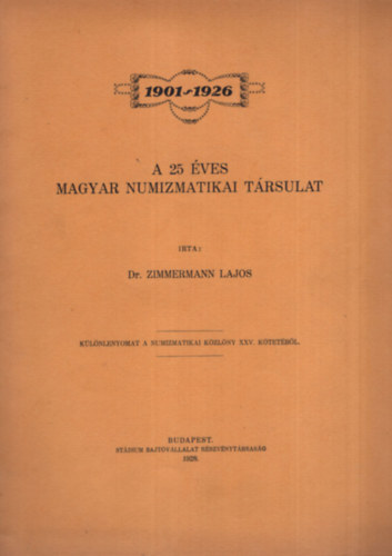 A 25 ves Magyar Numizmatikai Trsulat 1901-1926 - Klnlenyomat