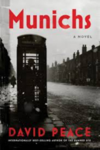 David Peace - Munichs - A Novel