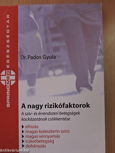Dr. Pados Gyula - A nagy rizik�faktorok A SZ�V- �S �RRENDSZERI BETEGS�GEK KOCK�ZAT�NAK CS�KKENT�SE/ELH�Z�S, MAGAS KOLESZTERIN SZINT, MAGAS V�RNYOM�S, CUKORBETEGS�G, DOH�NYZ�S