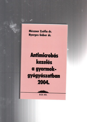 Az antimicrobs kezels a gyermekgygyszatban 2004.