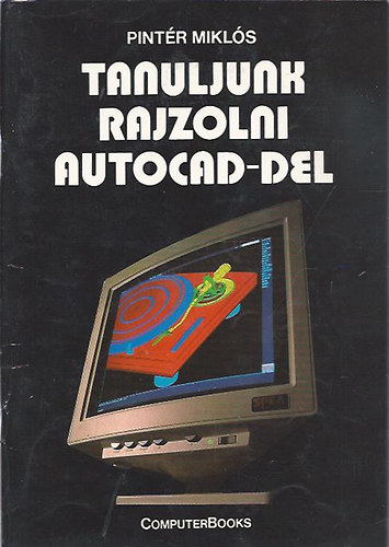 Tanuljunk rajzolni Autocad-del