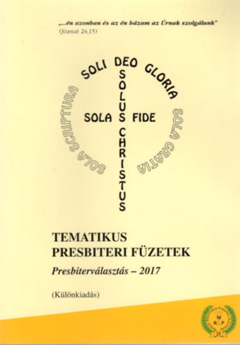 Tematikus Presbiteri Fzetek  - Presbitervlaszts - 2017 ( Klnkiads )