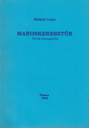 Maroskeresztr - Rvid monogrfia