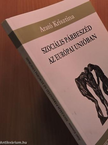 Szoci�lis p�rbesz�d az Eur�pai Uni�ban - Rejtjel Politol�gia K�nyvek 10.