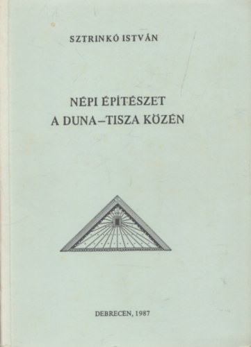Sztrink Istvn - Npi ptszet a Duna-Tisza kzn (Studia Folkloristica et Ethnographica 22) (dediklt)
