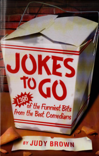 Judy Brown - Jokes to go. - 1386. of the Funniest Bits from the Best Comedians.