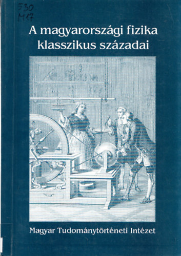 A magyarorszgi fizika klasszikus szzadai 1590-1890