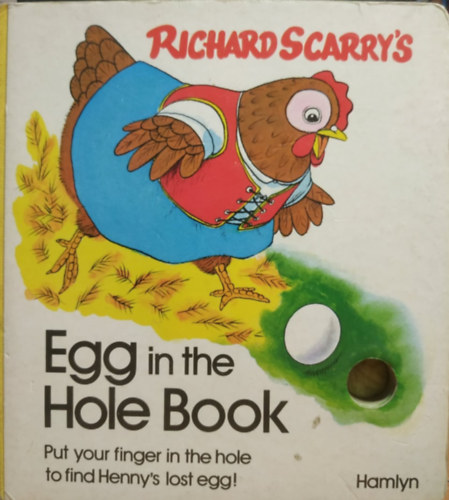 Richard Scarry's - Egg in the Hole Book - Put your finger in the hole to find Henny's lost egg!