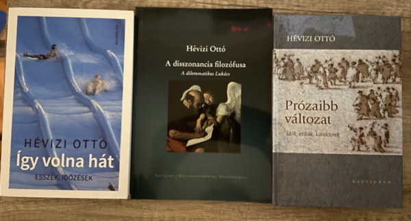 3 db H�vizi Ott� m� - A disszonancia filoz�fusa, �gy volna h�t, Pr�zaibb v�ltozat