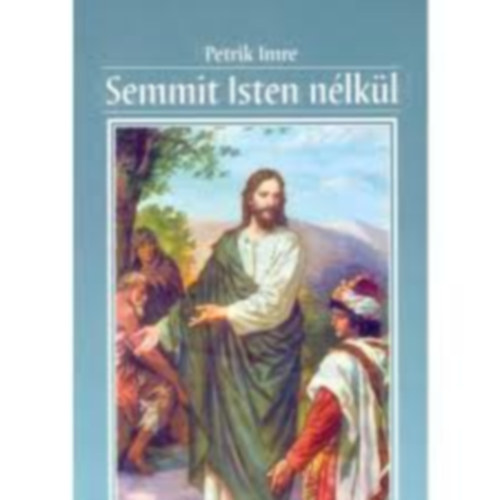 Semmit Isten nlkl