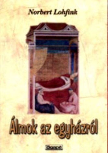 Norbert Lohfink - �lmok az egyh�zr�l