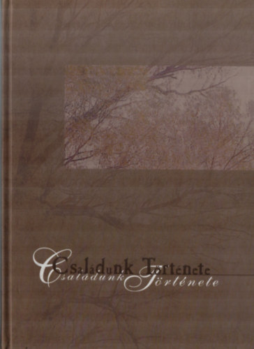 Nagy Melinda (szerk.) - Csal�dunk t�rt�nete