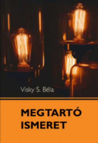 Megtart� Ismeret - Mai k�rd�sekr�l presbiterek, gy�lekezeti tagok, �rdekl�d�k r�sz�re