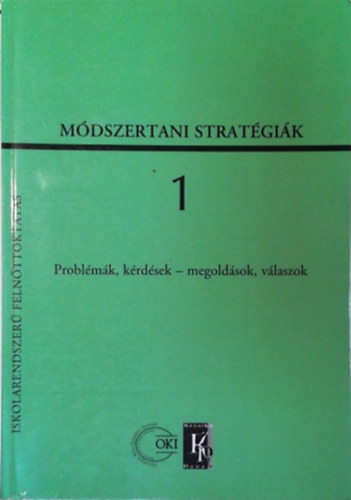 Mdszertani stratgik az iskolarendszer felnttoktatsban 1. - Megoldsok, vlaszok