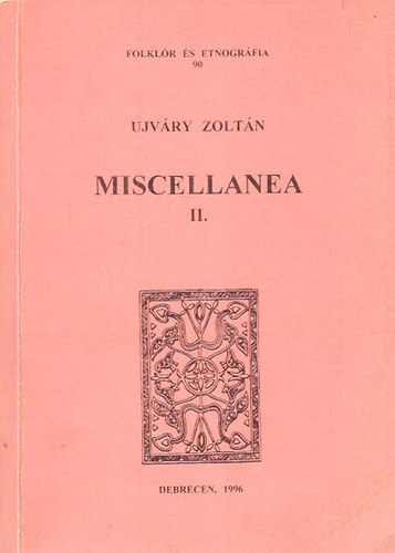 Miscellanea II. (Folklr s etnogrfia 90.)