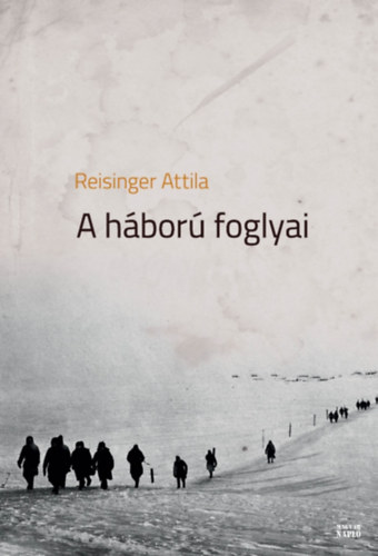 Reisinger Attila - A hbor foglyai