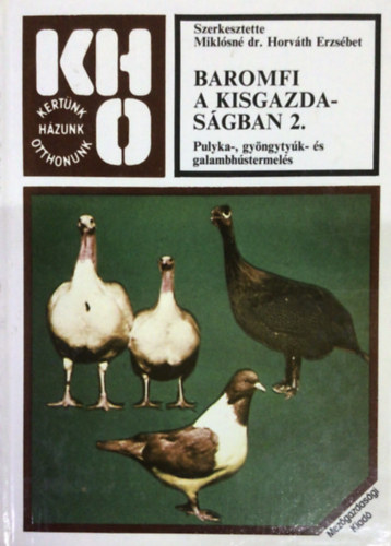 Miklsn dr. Horvth Erzsbet - Baromfi a kisgazdasgban 2. (Pulyka-, gyngytyk- s galambhstermels)