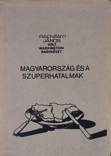 Magyarorszg s a szuperhatalmak