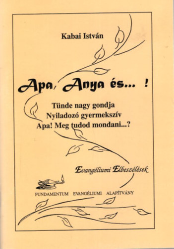 Apa, Anya s ... ! Evangliumi Elbeszlsek