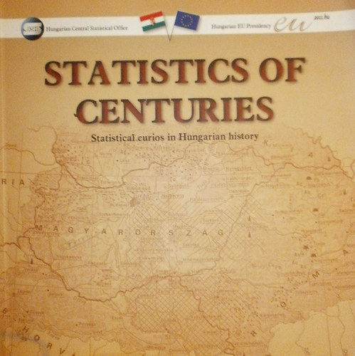 Statistics of Centuries (Statistical curios in the Hungarian history)