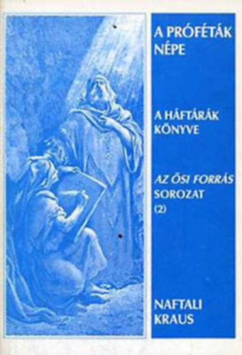 A Pr�f�t�k n�pe - A H�ft�r�k K�nyve (Az �si Forr�s sorozat 2.)