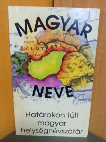 Magyar neve? - Hat�rokon t�li magyar helys�gn�vsz�t�r