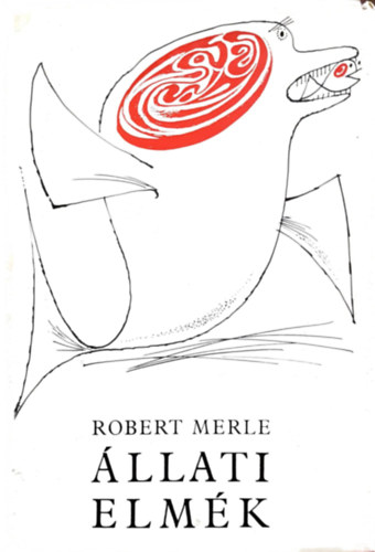 Robert Merle - llati emlk