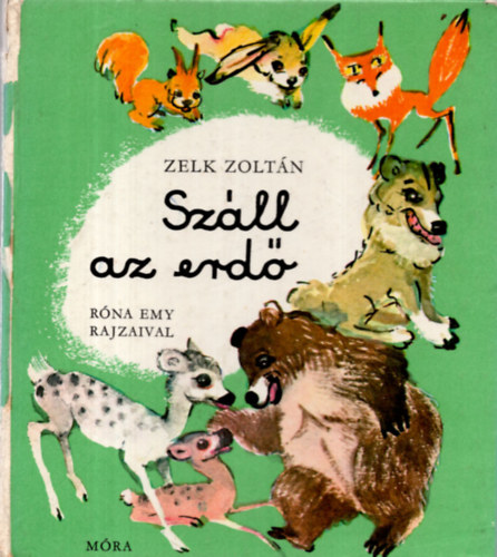 Szll az erd - Rna Emy rajzaival