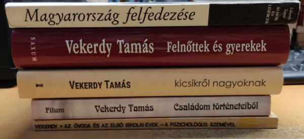 Vekerdy Tams - 5 db Vekerdy Tams: lmok s lidrcek; Az voda s az els iskolai vek - a pszicholgus szemvel; Csaldom trtneteibl; Felnttek s gyerekek: Mit akarunk egymstl?; Kicsikrl nagyoknak