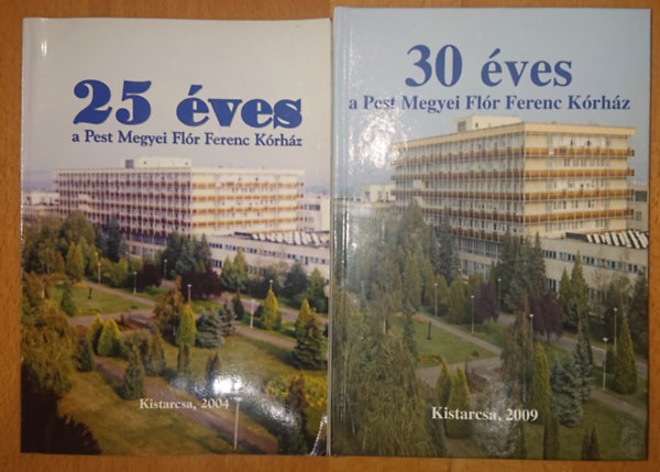 2 kiadvny a kistarcsai Pest Megyei Flr Ferenc Krhzrl: 25 ves a Pest Megyei Flr Ferenc Krhz, 30 ves a Pest Megyei Flr Ferenc Krhz