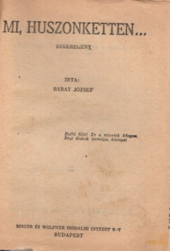 A magyar ifjsg knyvei - t m, egybektve : Mi, huszonketten... + Diklet + Copperfield Dvid + Diklet  + Selmeci dikok + Diklet + Gimnazistk