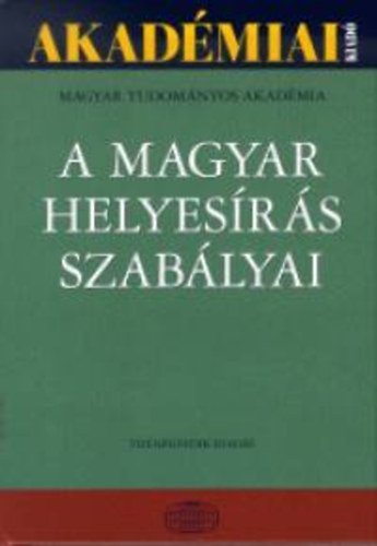 A magyar helyesrs szablyai (Tizenegyedik kiads)