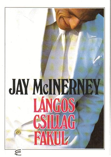 Jay McInerney - Lngos csillag fakul