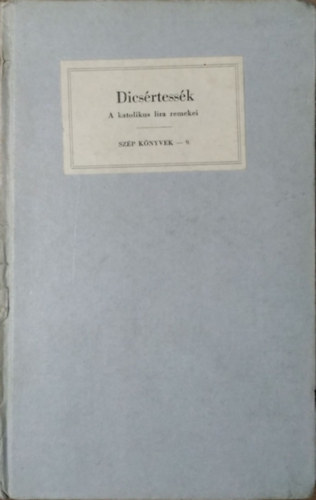 Dics�rtess�k - A katolikus l�ra remekei