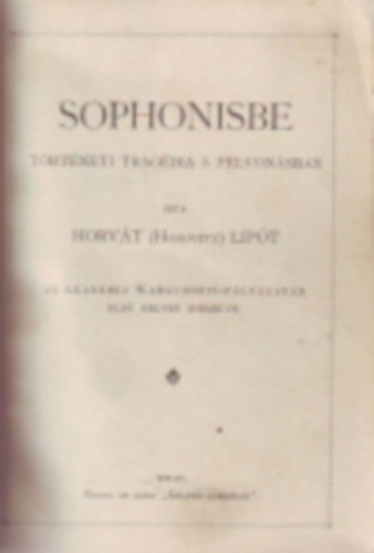 Horvt Lipt: Sophonisbe. Trtneti tragdia 5 felvonsban