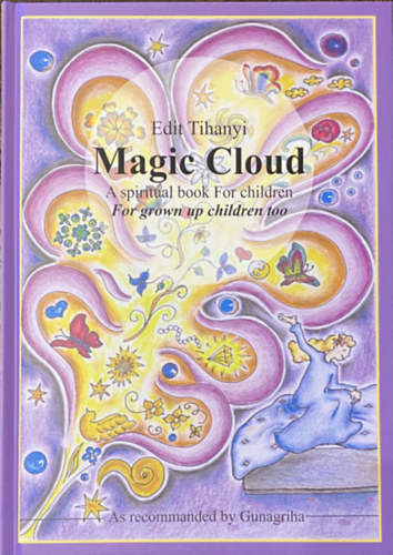 Magic Cloud - A spiritual book for children - for grown up children too - as recommended by Gunagriha