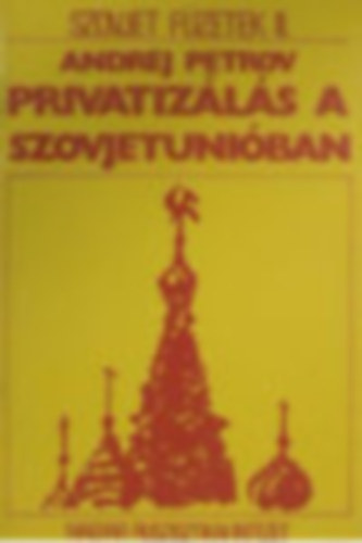 Andrej Petrov - Privatizls a Szovjetniban