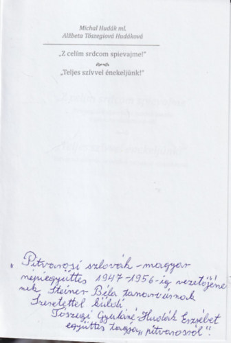 id. Tszegi Gyuln ifj. Hudk Mihly - Teljes szvvel nekeljnk! - Z celim srdcom spievajme! (dediklt)