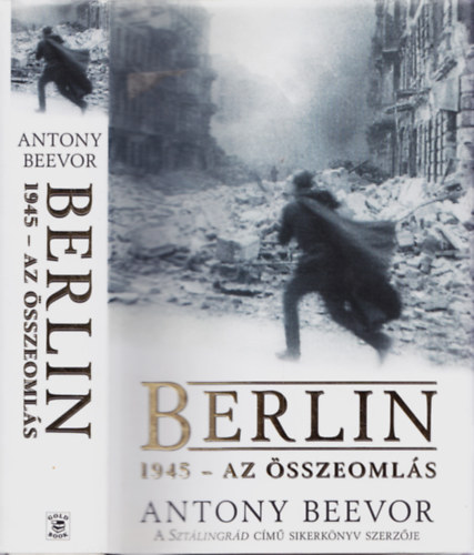 Antony Beevor - Berlin, 1945 - Az �sszeoml�s