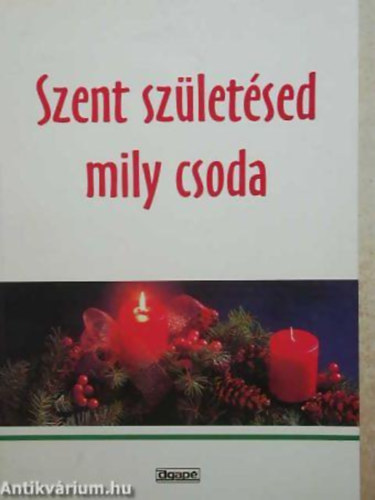 Szent szletsed mily csoda